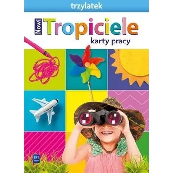 Předškolní výuka Nowi Tropiciele Trzylatek. Karty pracy 2021 WSIP - Beata Gawrońska, Emilia Raczek