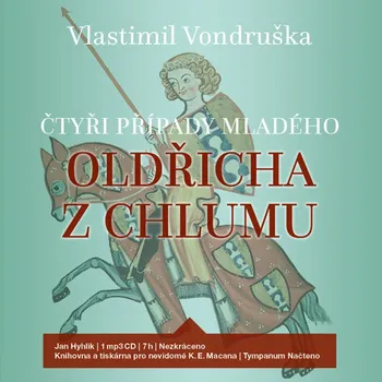 Čtyři případy mladého Oldřicha z Chlumu - Vlastimil Vondruška (čte Jan Hyhlík) [CDmp3]