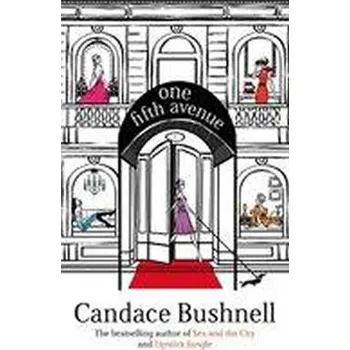 Beletrie pro dospělé One Fifth Avenue - Candace Bushnell [EN] (2009, Brožovaná / brožovaná, Little, Brown Book Group)
