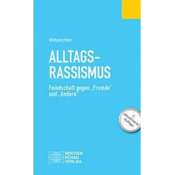 Alltagsrassismus - Benz, Wolfgang