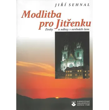 Duchovní literatura Modlitba pro Jitřenku (Ztráty a nálezy v ozvěnách času)