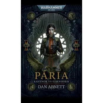 Pária: Ravenor vs Eisenhorn - Dan Abnett (2021, brožovaná)