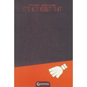 Komiks pro dospělé It's not about that - PIOTR NOWACKI