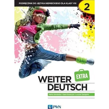 Německý jazyk Weiter Deutsch 2 EXTRA. KB w.2021 - Halej Lucyna, Kozubska Marta, Krawczyk Ewa