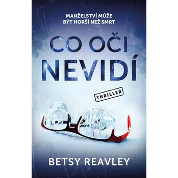 Co oči nevidí - Betsy Reavley (2021,…