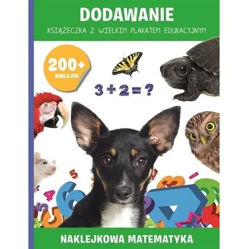 200 naklejek. Dodawanie i odejmowanie - praca zbiorowa