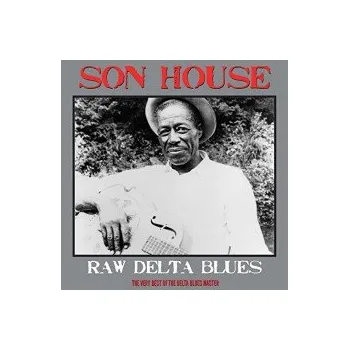 Zahraniční hudba Raw Delta Blues / Vinyl / 140 Gram - Son House [LP]