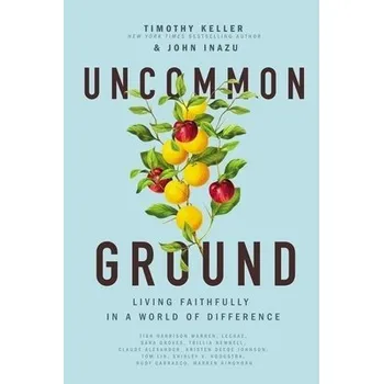 Cizojazyčná kniha Uncommon Ground - Keller, Timothy a Inazu, John