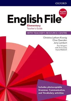 Anglický jazyk English File: Fourth Edition: Elementary: Teacher´s Guide with Teacher´s Resource Center - Clive Oxenden a kol. (2019, brožovaná)