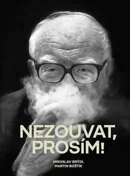 Literární biografie Nezouvat, prosím! - Miroslav Brýdl, Martin Boštík (2022, pevná)