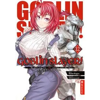 Goblin Slayer! Light Novel 12 - Kagyu, Kumo
