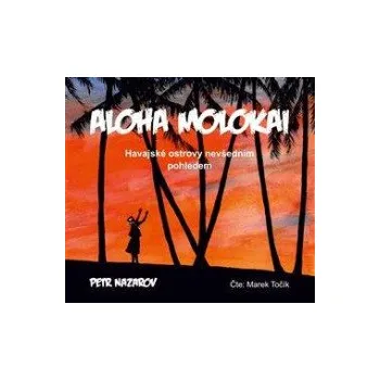 Aloha Molokai / Havajské ostrovy / MP3 - Nazarov Petr [CD]