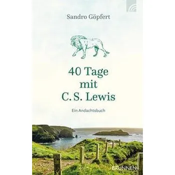 40 Tage mit C. S. Lewis - Göpfert, Sandro