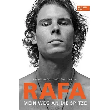 Rafa. Mein Weg an die Spitze - Nadal, Rafael [DE] (2022, Měkká, Edel Sports)