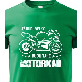 Chlapecké tričko Dětské tričko Až budu velky...Budu také motorkář, Barva Zelená, Velikost 158 cm/12 roků, Canvas Dětské tričko Bezvatriko.cz 1669