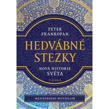 Hedvábné stezky: Nová historie světa - Peter Frankopan (2021, pevná), e-kniha