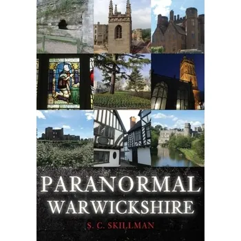 Cestování Paranormal Warwickshire - Skillman, S. C.