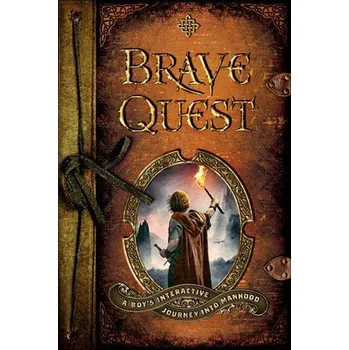Cizojazyčná kniha Brave Quest '- A Boy`s Interactive Journey into Manhood - Briggs, Dean