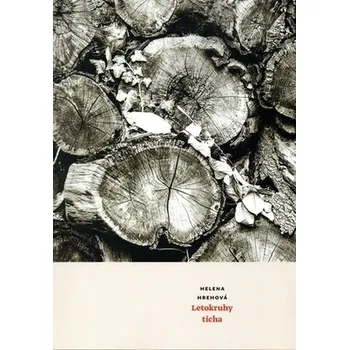 Letokruhy ticha - Hrehová, Helena