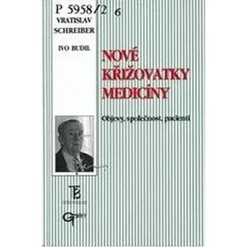 Nové křižovatky medicíny - Vratislav Schreiber