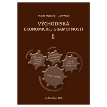 Východiská ekonomickej gramotnosti I. - Jozef Králik