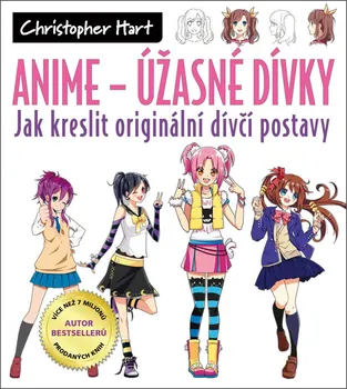 Anime - Úžasné dívky: Jak kreslit originální dívčí postavy - Christopher Hart (2022, brožovaná)