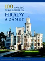 100 pokladů České republiky: Hrady a zámky - REBO (2022, vázaná)