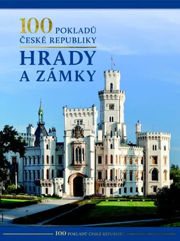 Cestování 100 pokladů České republiky: Hrady a zámky - REBO (2022, vázaná)