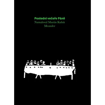 Poslední večeře Páně - Ivana Pecháčková (2022, pevná)