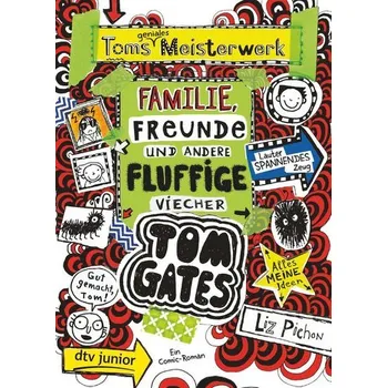 Tom Gates 12: Toms geniales Meisterwerk (Familie, Freunde und andere fluffige Viecher) - Pichon Liz