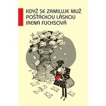 Když se zamiluje muž pošťáckou láskou - Irena Fuchsová (E-Kniha)