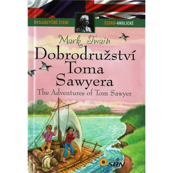 Dobrodružství Toma Sawyera/The Adventures Of Tom Sawyer - Mark Twain [CS, EN] (2015, pevná)