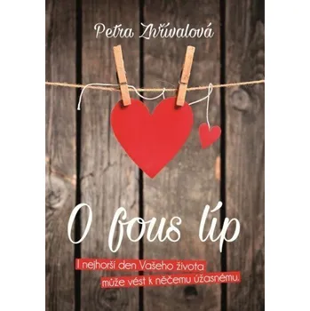 Kniha O fous líp - Petra Zhřívalová (E-Kniha)