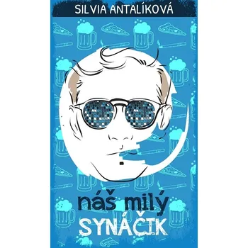 Kniha Náš milý synáčik - Silvia Antalíková (E-Kniha)