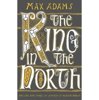 The King in the North - Adams, Max