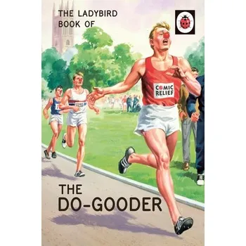 Cizojazyčná kniha Ladybird Book of The Do-Gooder - Hazeley, Jason a Morris, Joel