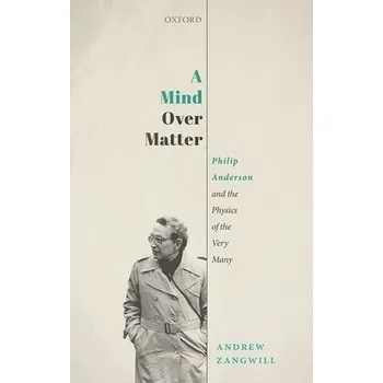 Mind Over Matter - Zangwill, Andrew (Professor of Physics, Professor of Physics, School of Physics, Georgia Institute of Technology)