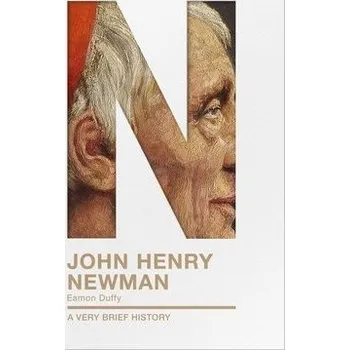 Kniha John Henry Newman: A Very Brief History
