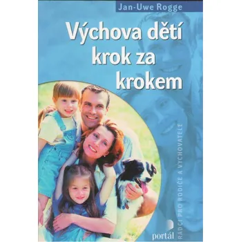 Výchova dětí krok za krokem - Edice Rádci pro rodiče a...