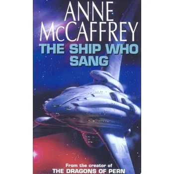 The Ship Who Sang - Anne McCaffrey
