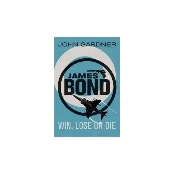 Win, Lose or Die - Gardner, John