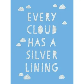 Cizojazyčná kniha Every Cloud Has a Silver Lining - Publishers, Summersdale