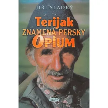 Populárně naučná literatura pro dospělé Terijak znamená persky opium
