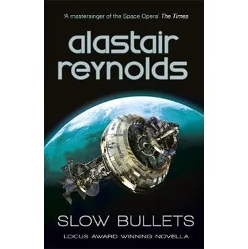 Cizojazyčná kniha Slow Bullets - Reynolds, Alastair
