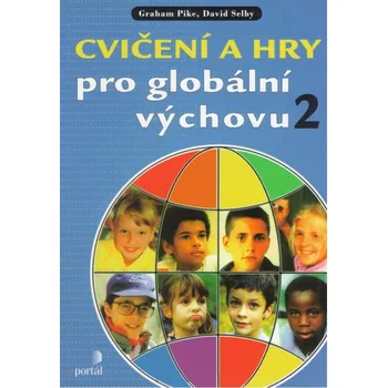 Učebnice Cvičení a hry pro globální výchovu 2. - Graham Pike a kol.