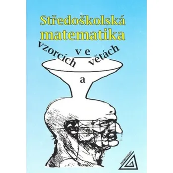 Přírodní věda Středoškolská matematika ve vzorcích a větách - Ivan Bušek