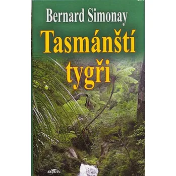 Kniha Tasmánští tygři - Bernard Simonay