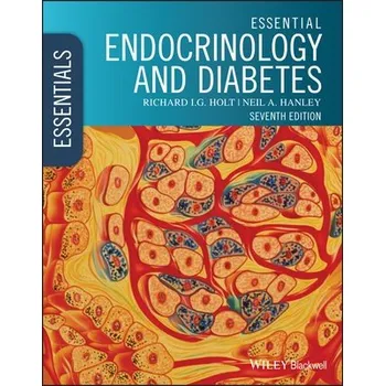 Cizí jazyk Essential Endocrinology and Diabetes - Holt, Richard I. G. (University of Southampton) a Hanley, Neil A. (University of Southampton)