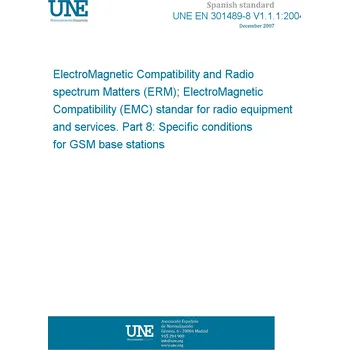 Cizojazyčná kniha UNE EN 301489-8 V1.1.1:2004 ElectroMagnetic Compatibility and Radio spectrum Matters (ERM); ElectroMagnetic Compatibility (EMC) standar for radio equipment and services. Part 8: Specific conditions for GSM base stations Španělsky Tisk