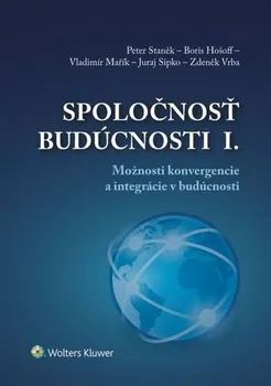 Spoločnosť budúcnosti I. - Peter Staněk a kol. [SK] (2022, brožovaná)